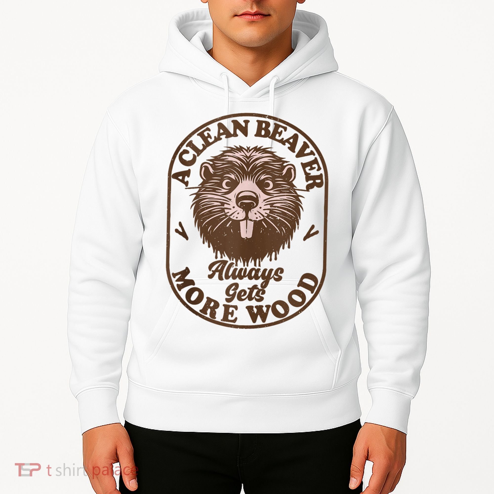 A Clean Beaver Always Gets More Wood Graphic Funny Raunchy Hoodie