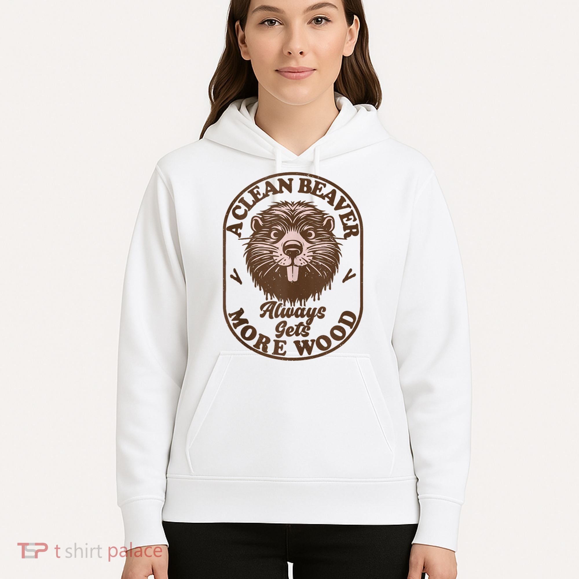 A Clean Beaver Always Gets More Wood Graphic Funny Raunchy Hoodie