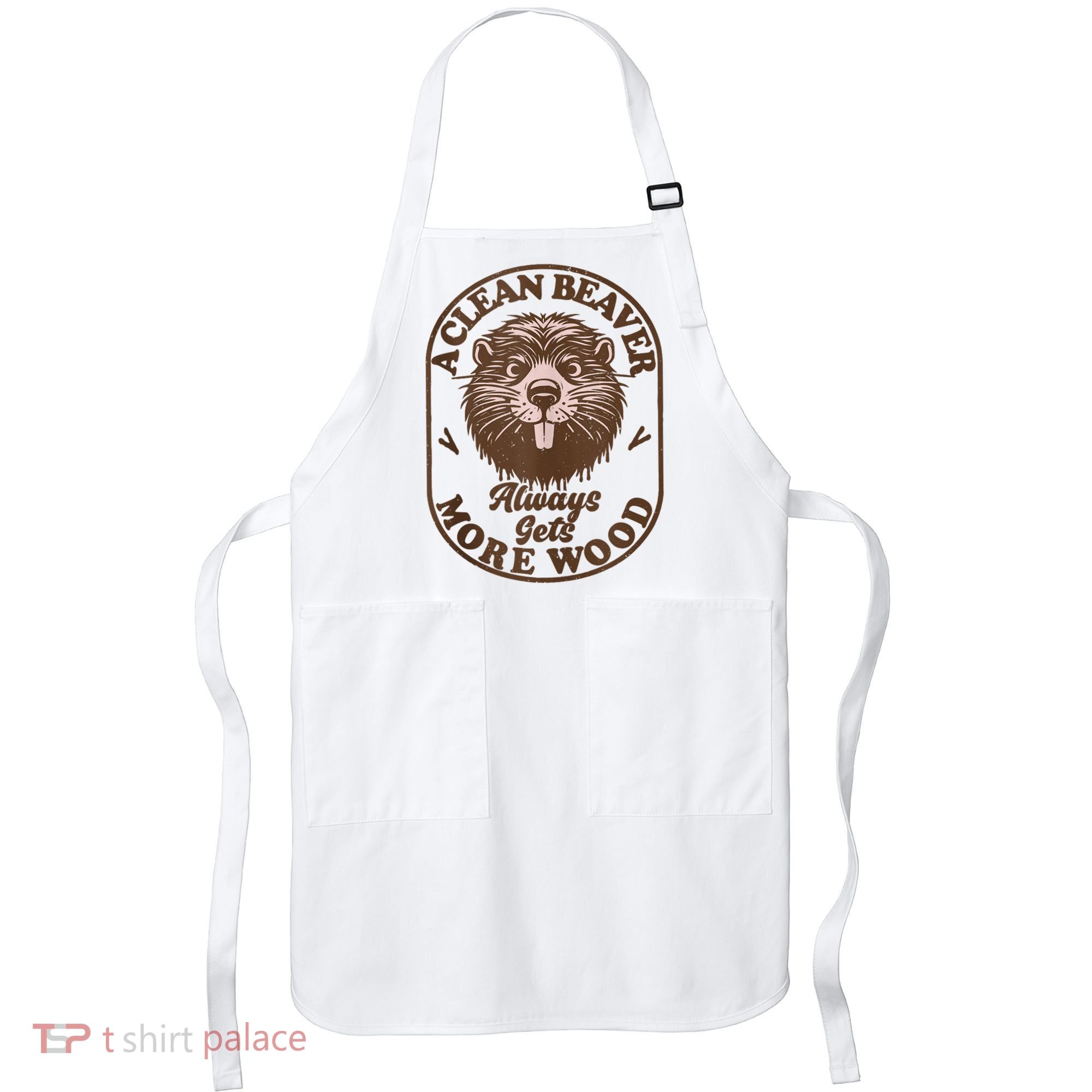 A Clean Beaver Always Gets More Wood Graphic Funny Raunchy Apron