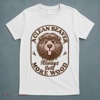A Clean Beaver Always Gets More Wood Graphic Funny Raunchy T-Shirt thumb 5