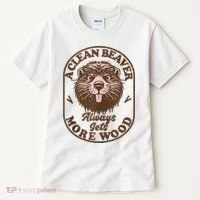 A Clean Beaver Always Gets More Wood Graphic Funny Raunchy Tall T-Shirt thumb 0