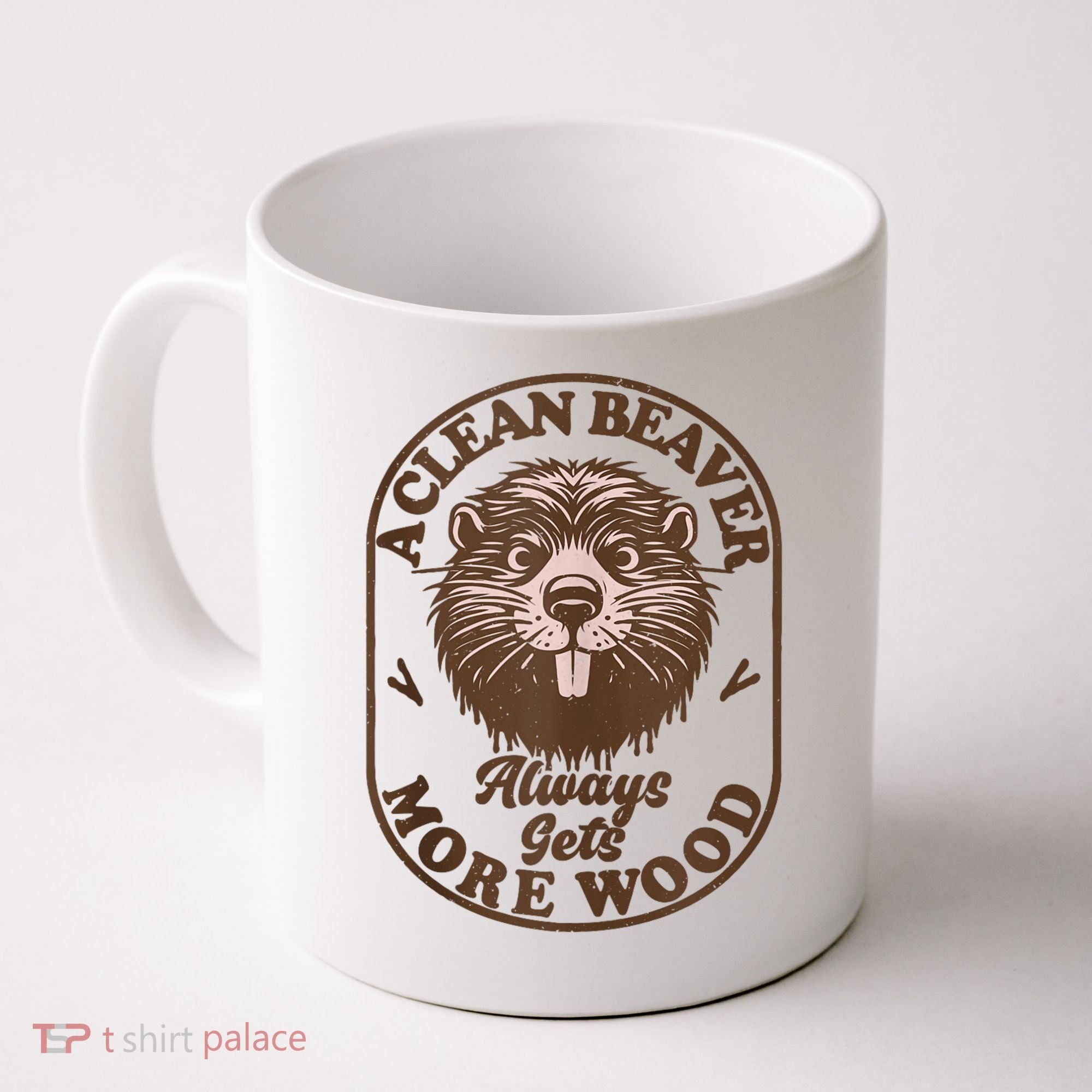 A Clean Beaver Always Gets More Wood Graphic Funny Raunchy Coffee Mug