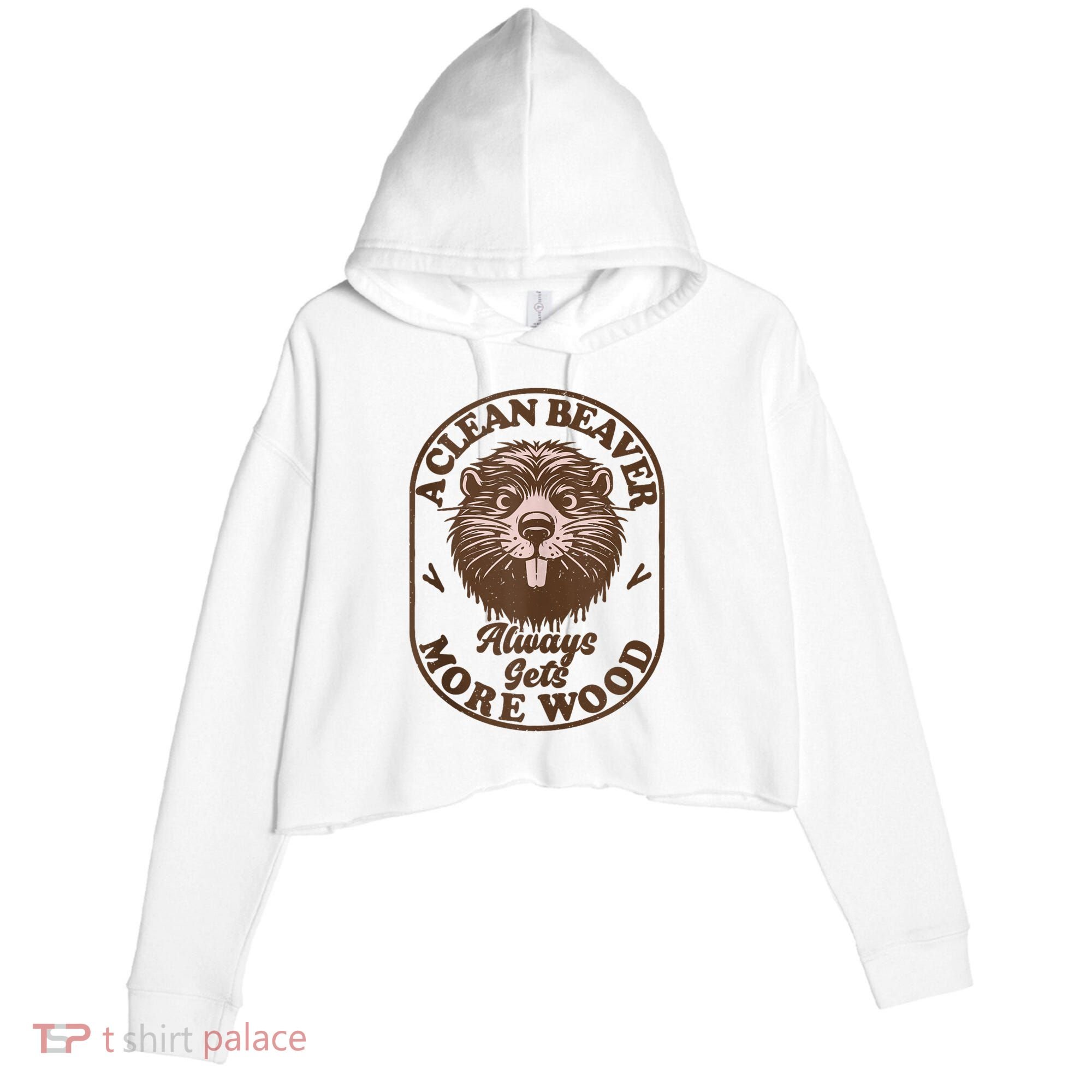 A Clean Beaver Always Gets More Wood Graphic Funny Raunchy Crop Fleece Hoodie