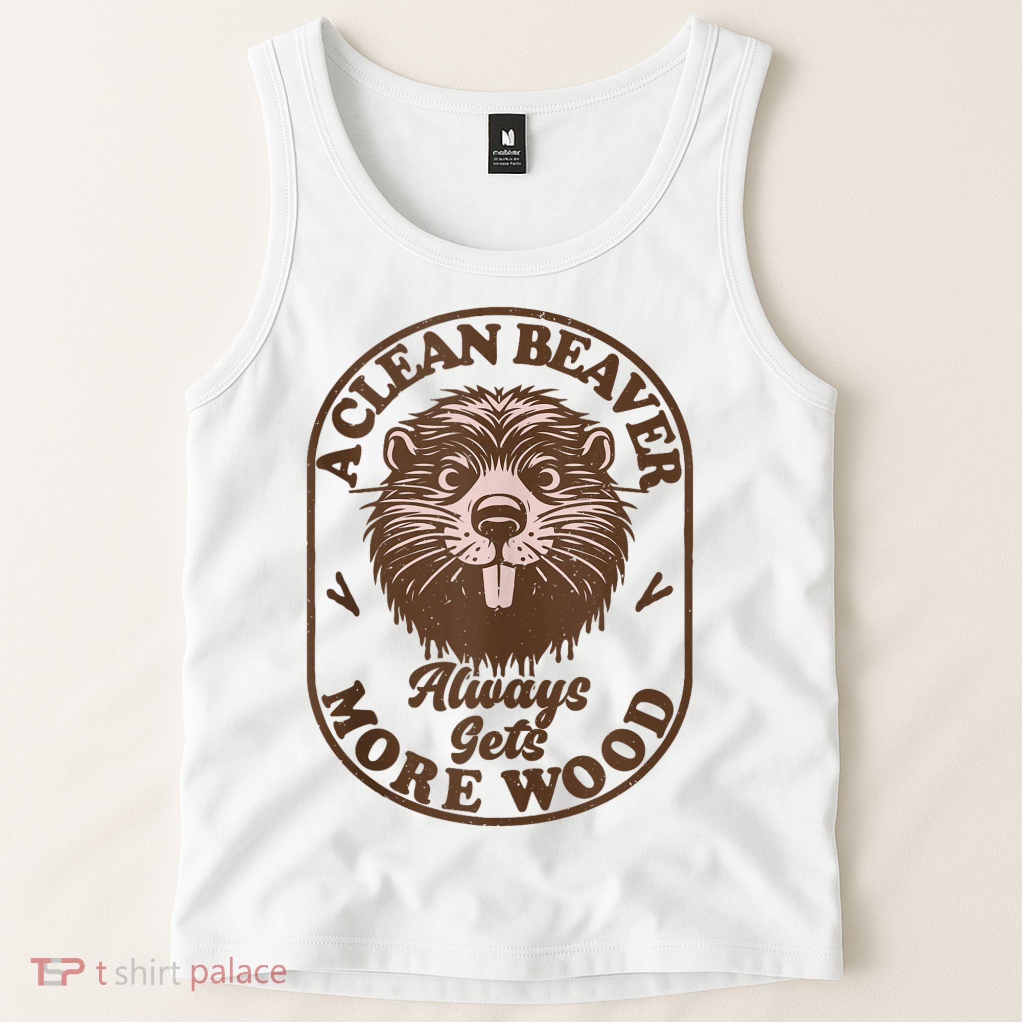 A Clean Beaver Always Gets More Wood Graphic Funny Raunchy Tank Top