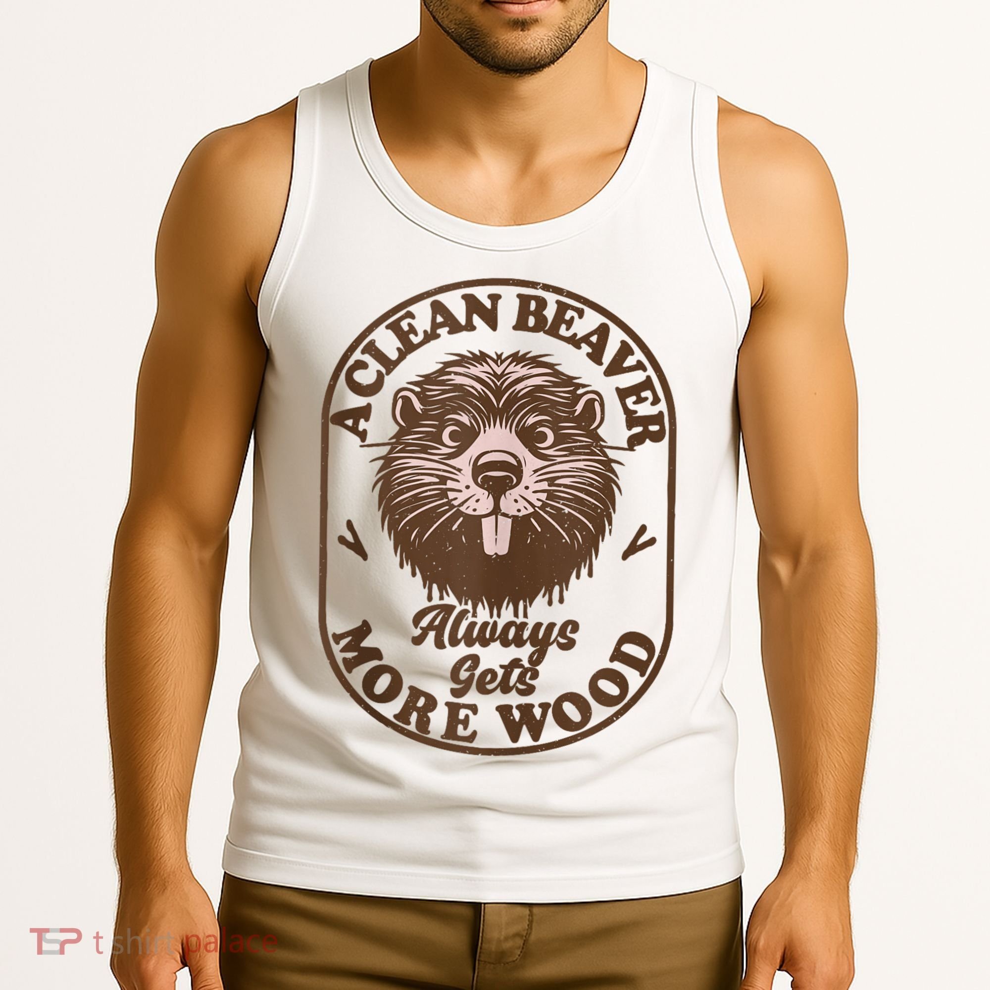 A Clean Beaver Always Gets More Wood Graphic Funny Raunchy Tank Top