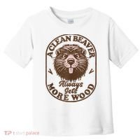 A Clean Beaver Always Gets More Wood Graphic Funny Raunchy Toddler T-Shirt thumb 0