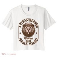 A Clean Beaver Always Gets More Wood Graphic Funny Raunchy Women's Crop Top Tee thumb 0