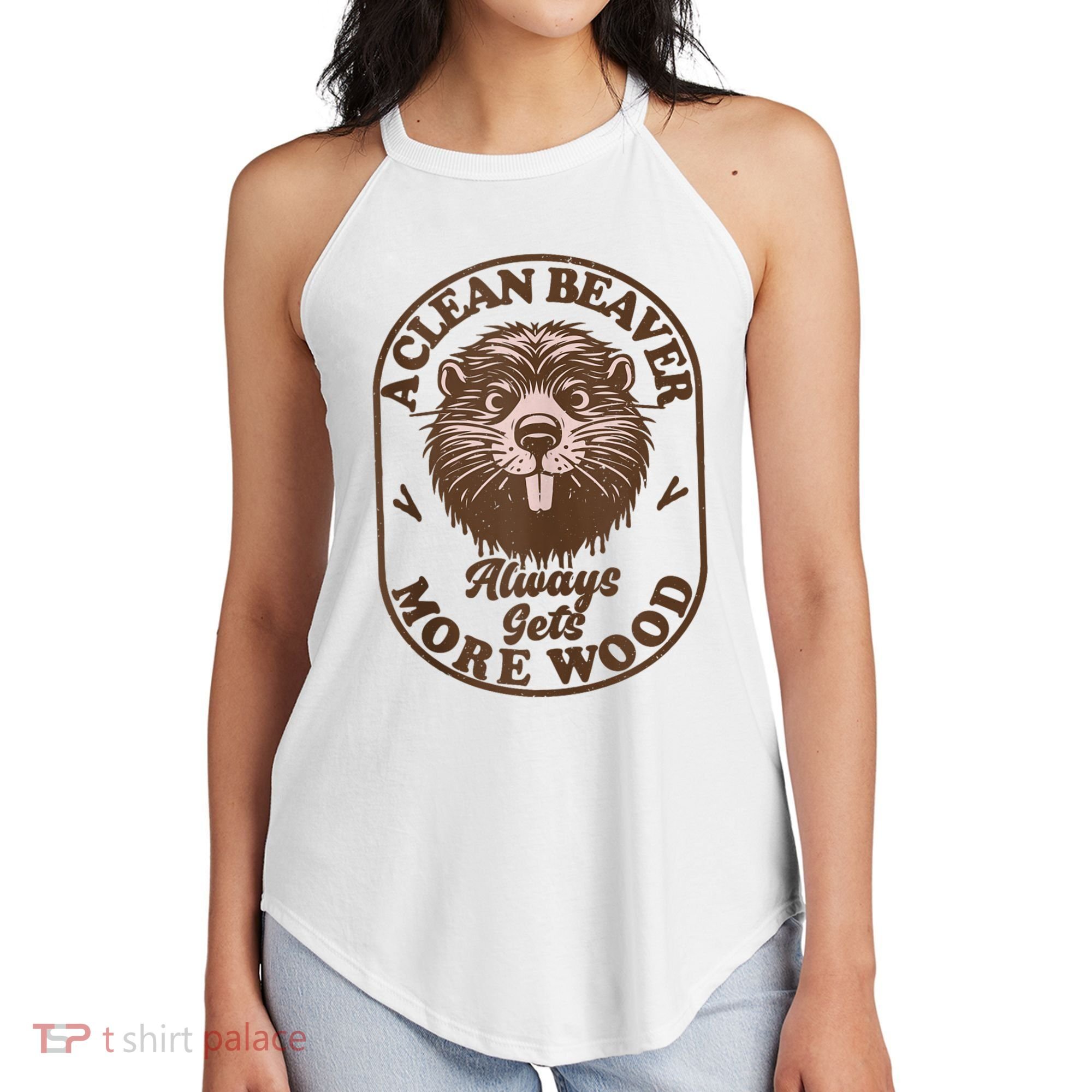 A Clean Beaver Always Gets More Wood Graphic Funny Raunchy Women's Perfect Tri Rocker Tank