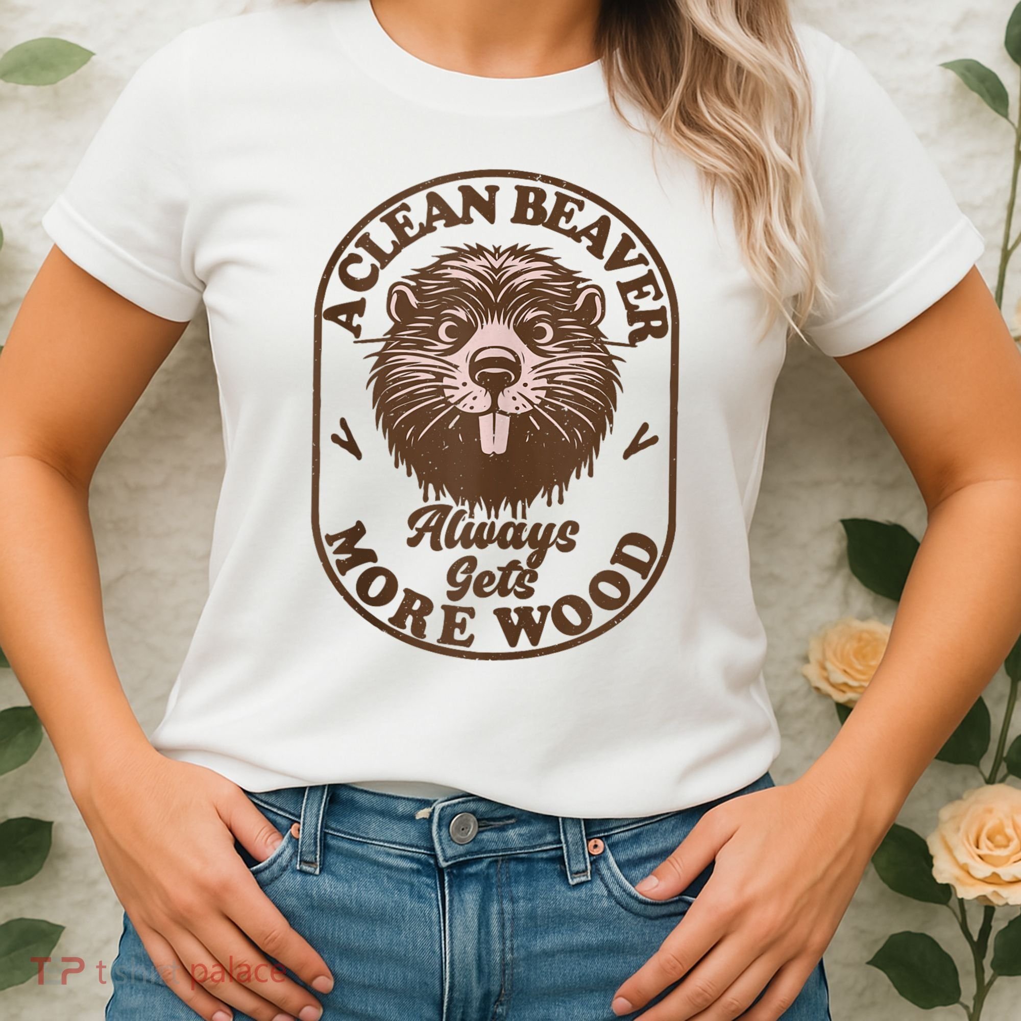 A Clean Beaver Always Gets More Wood Graphic Funny Raunchy Women's T-Shirt