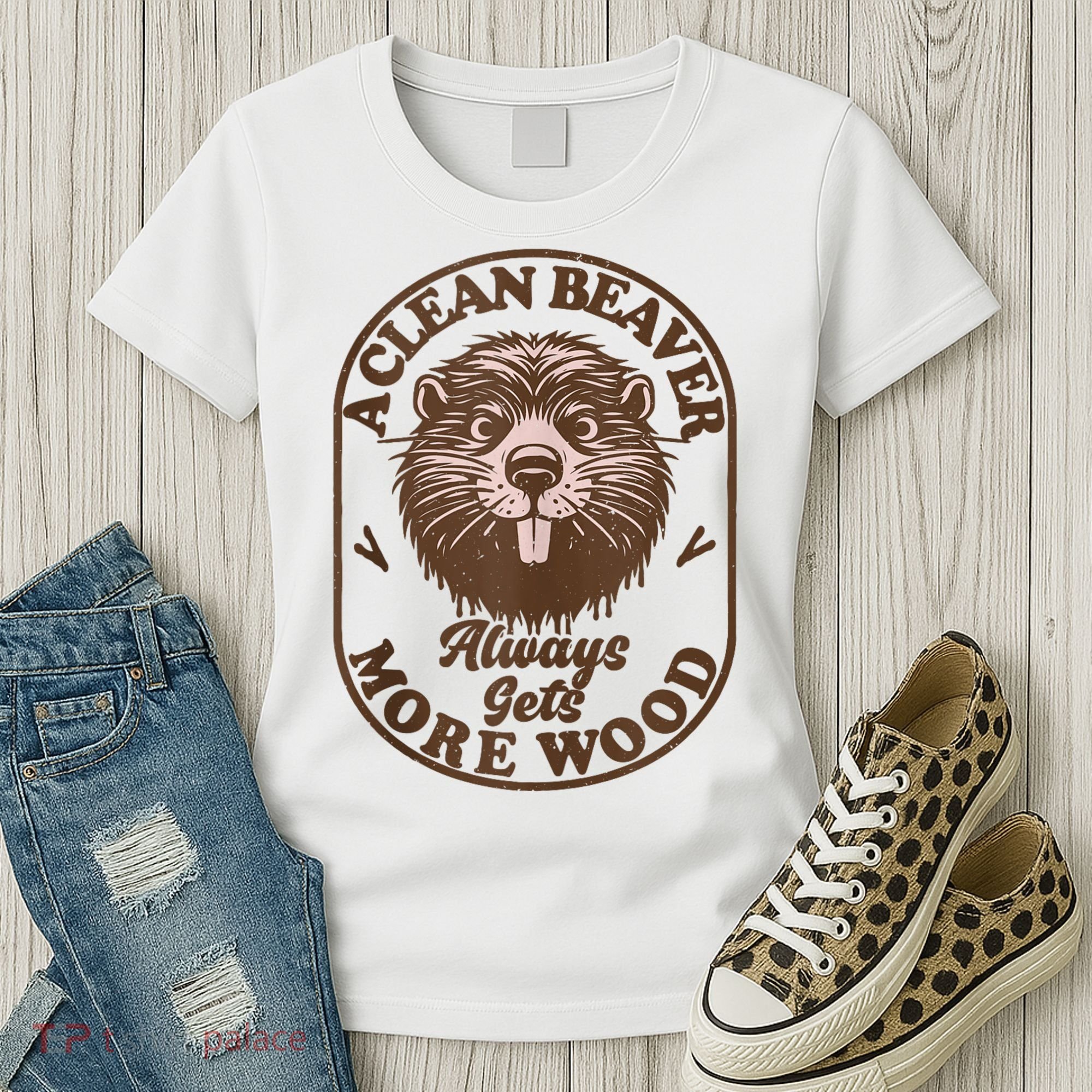 A Clean Beaver Always Gets More Wood Graphic Funny Raunchy Women's T-Shirt