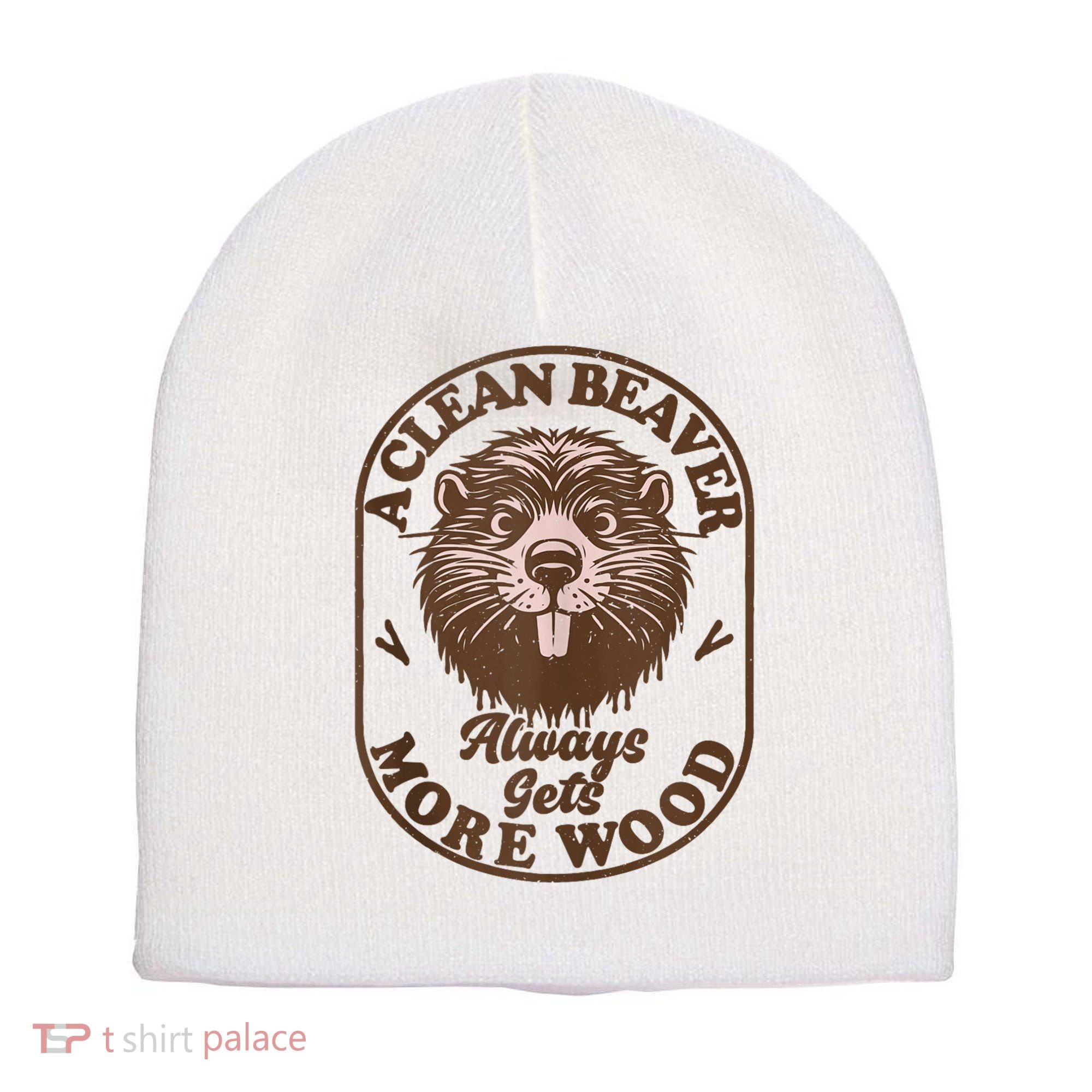 A Clean Beaver Always Gets More Wood Graphic Funny Raunchy Short Acrylic Beanie