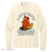 A Clean Beaver Always Gets More Wood Long Sleeve Shirt thumb 0