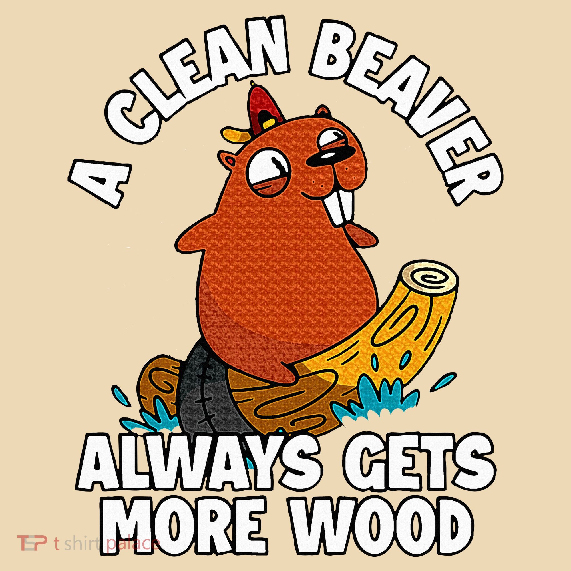 A Clean Beaver Always Gets More Wood Long Sleeve Shirt