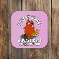 A Clean Beaver Always Gets More Wood Coaster thumb 0