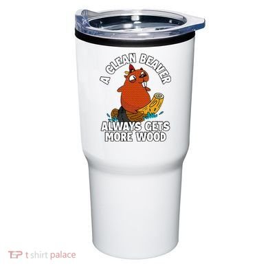 A Clean Beaver Always Gets More Wood Tumbler
