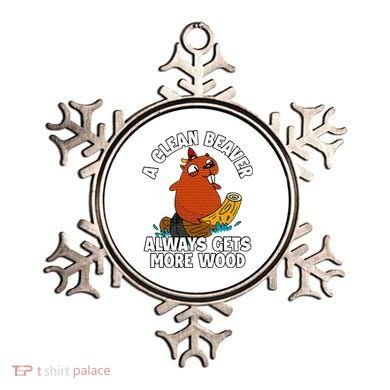 A Clean Beaver Always Gets More Wood Ornament