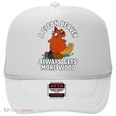 A Clean Beaver Always Gets More Wood Hat