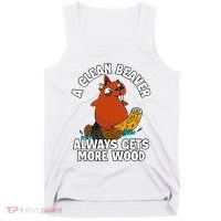 A Clean Beaver Always Gets More Wood Tank Top thumb 0