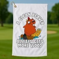 A Clean Beaver Always Gets More Wood Golf Towel thumb 1