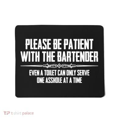 A Cute Bar Owner Gifts Please Be Patient With The Bartender Funny Gift Mousepad