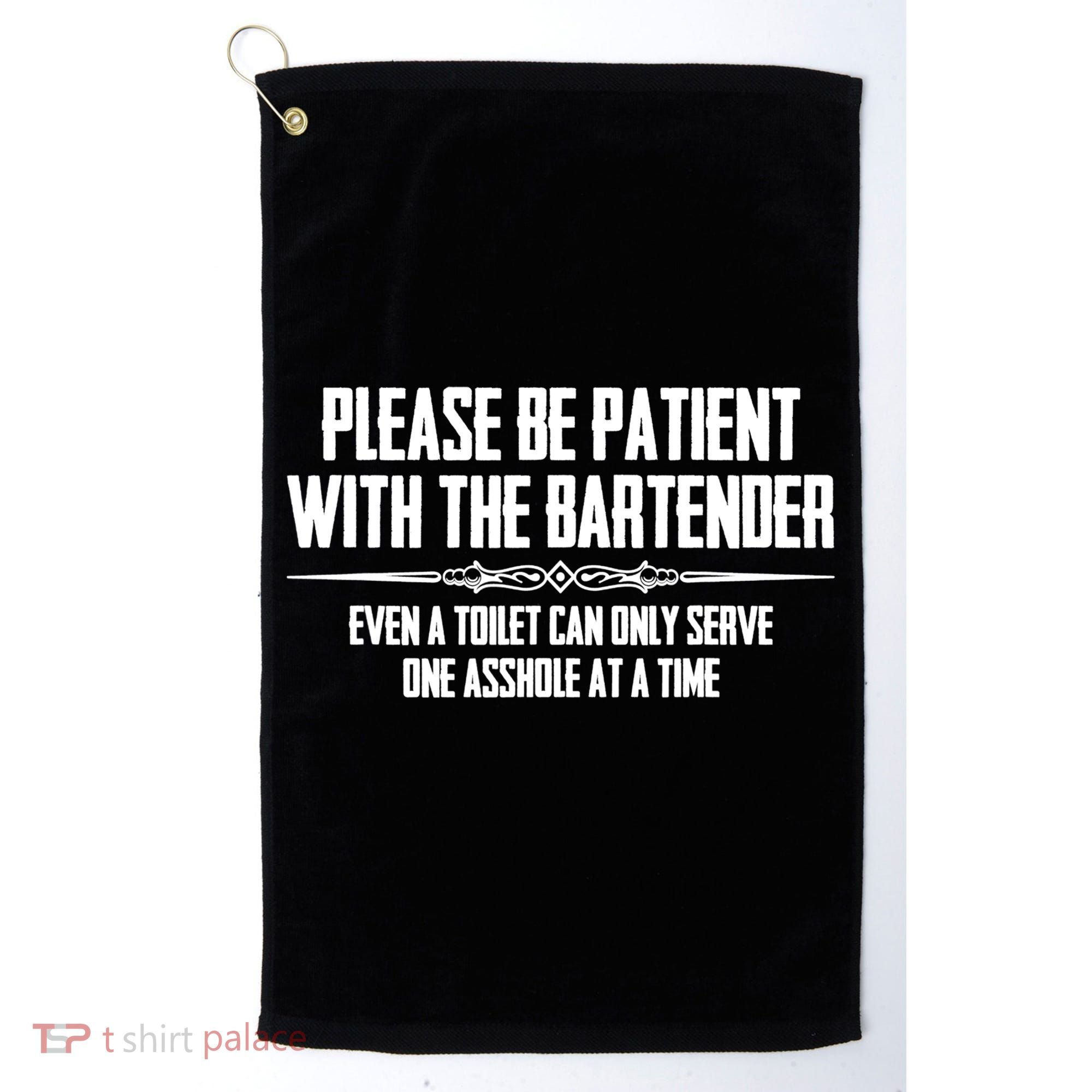 A Cute Bar Owner Gifts Please Be Patient With The Bartender Funny Gift Golf Towel