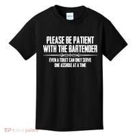 A Cute Bar Owner Gifts Please Be Patient With The Bartender Funny Gift Kids T-Shirt thumb 0