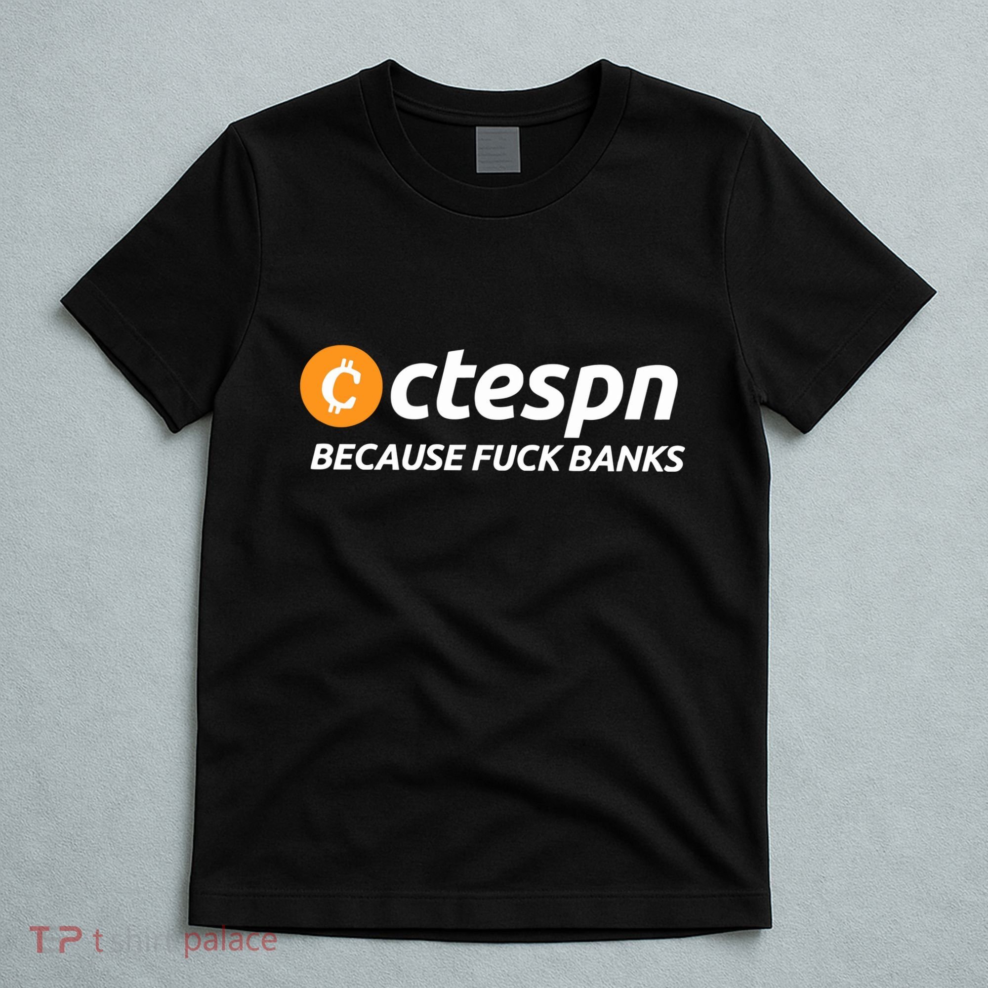 Ab Ctespn Because Fuck Banks T-Shirt