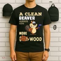A Clean Beaver Always Gets More Wood Adult Humor Funny T-Shirt thumb 6
