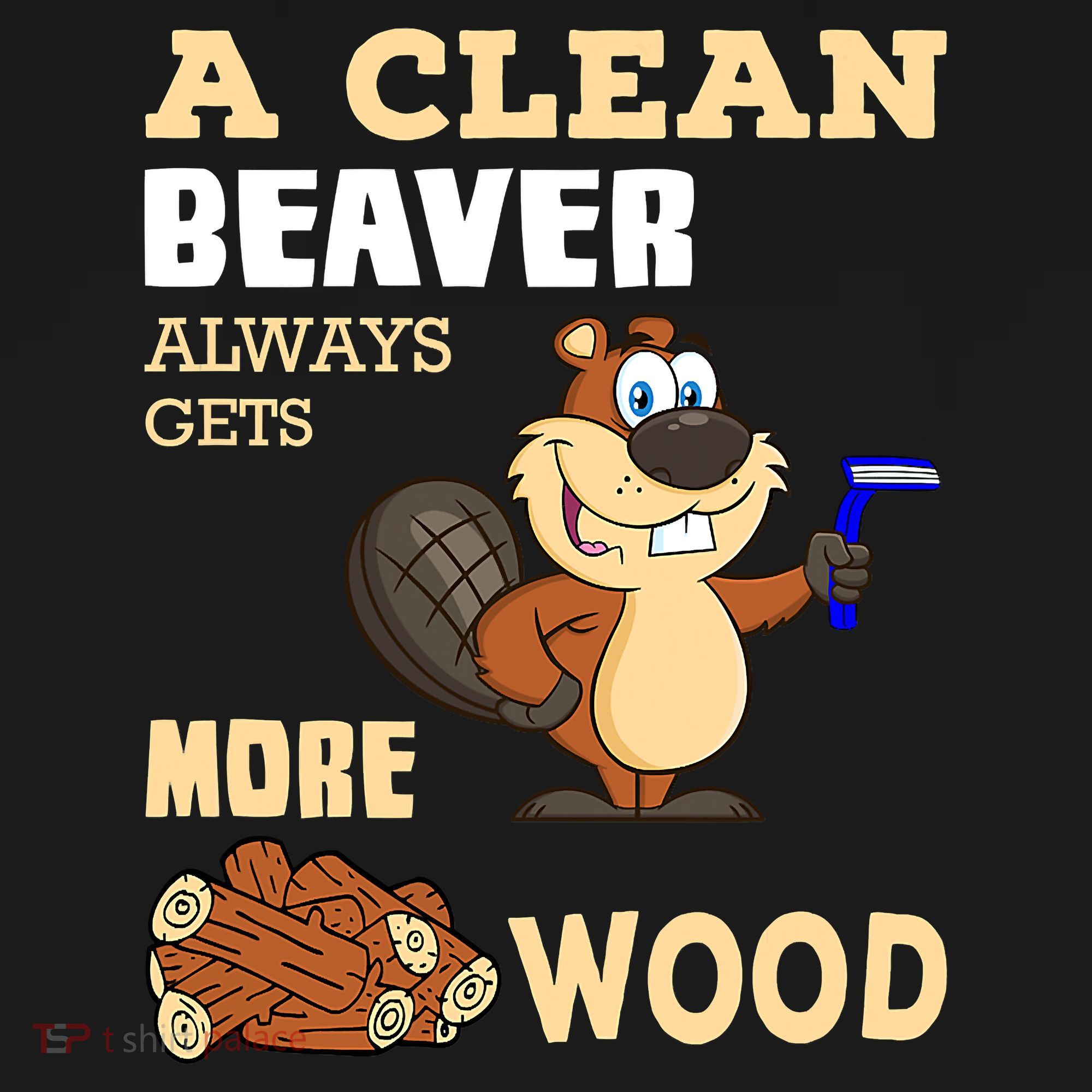 A Clean Beaver Always Gets More Wood Adult Humor Funny Women's Tank Top