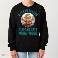 A Clean Beaver Always Gets More Wood Women's Sweatshirt thumb 0