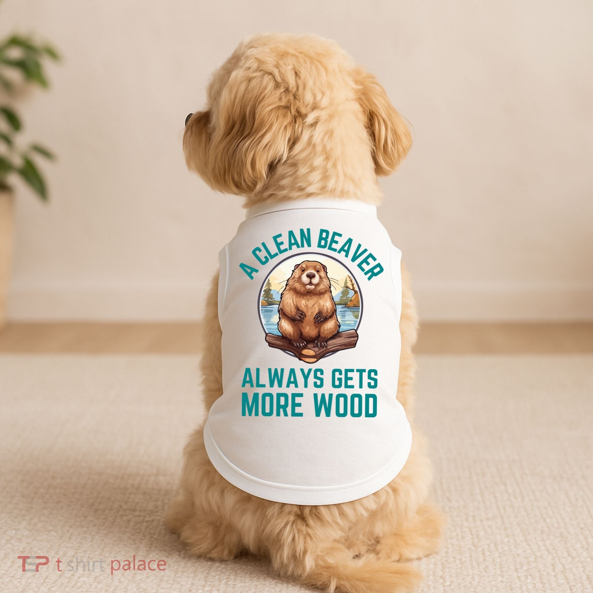 A Clean Beaver Always Gets More Wood Doggie Tank