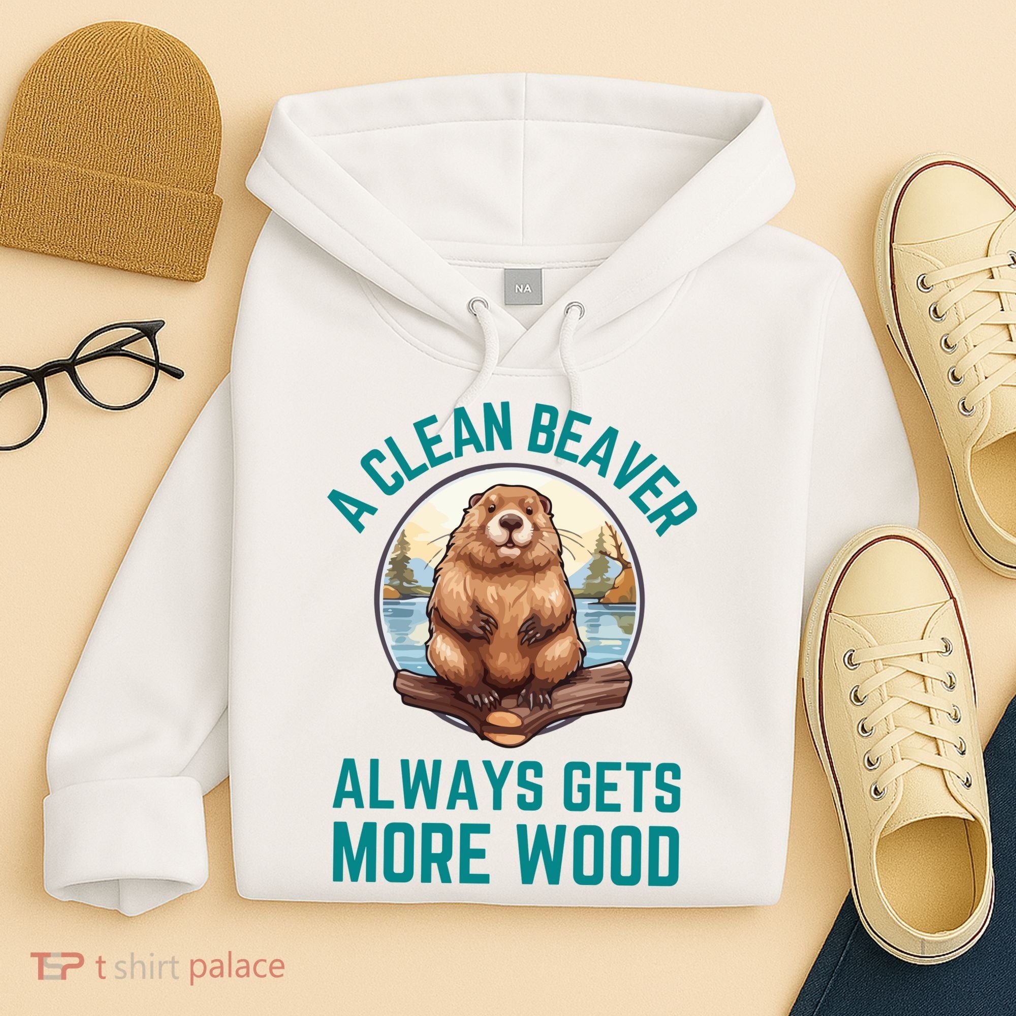 A Clean Beaver Always Gets More Wood Hoodie
