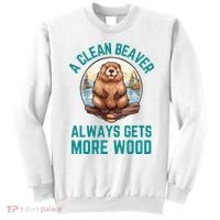 A Clean Beaver Always Gets More Wood Sweatshirt thumb 0