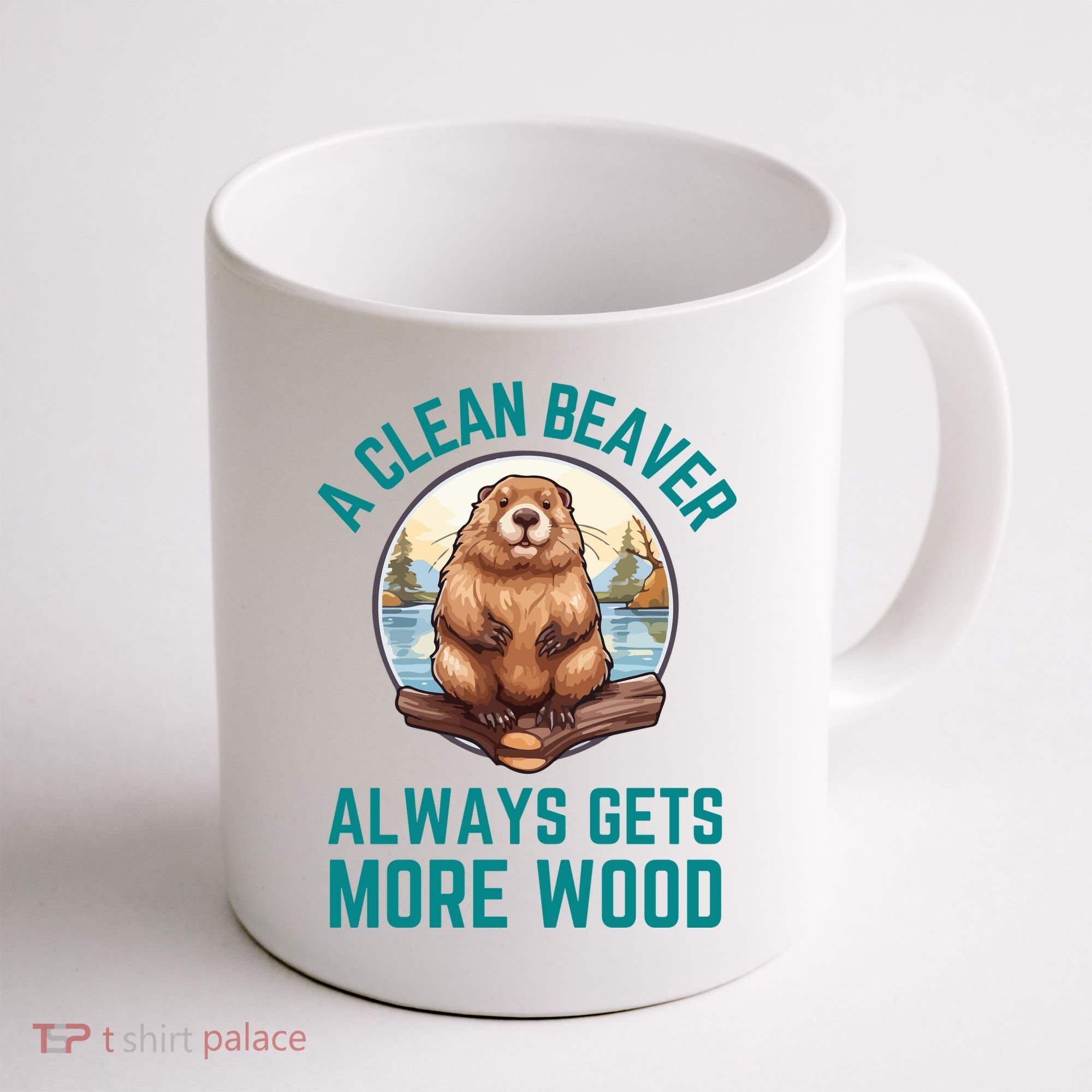 A Clean Beaver Always Gets More Wood Coffee Mug