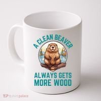 A Clean Beaver Always Gets More Wood Coffee Mug thumb 0