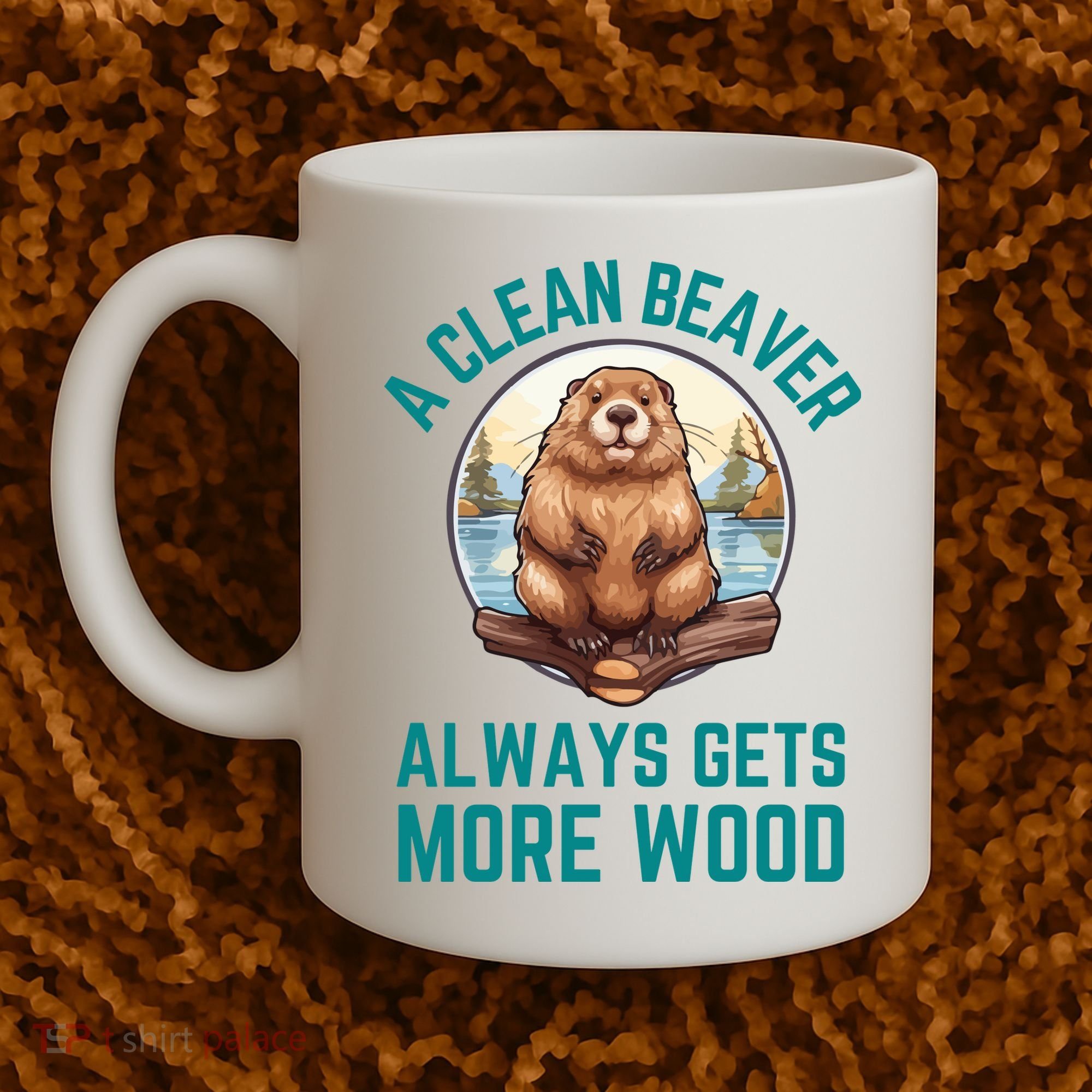 A Clean Beaver Always Gets More Wood Coffee Mug