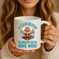 A Clean Beaver Always Gets More Wood Coffee Mug thumb 3