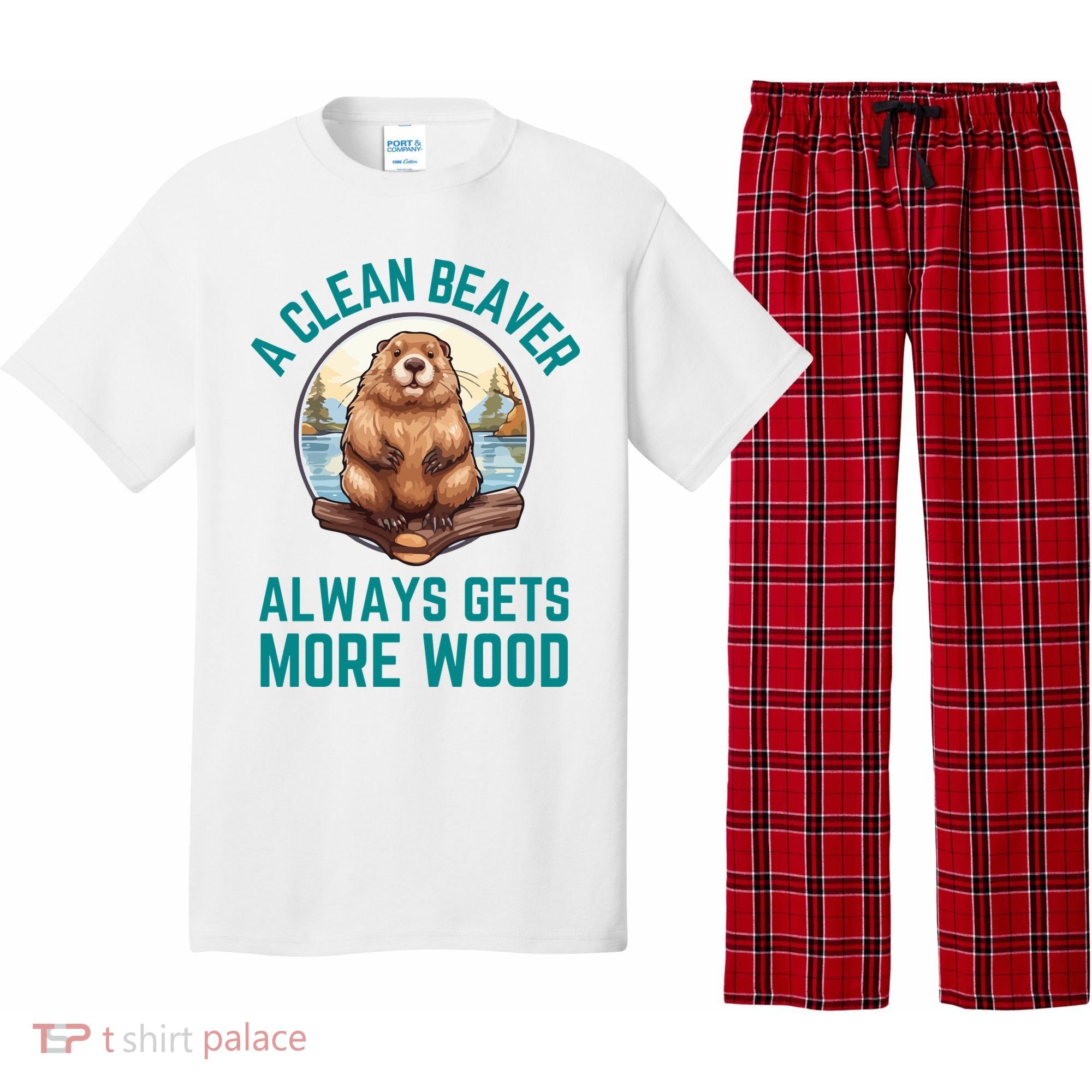 A Clean Beaver Always Gets More Wood Pajama Set