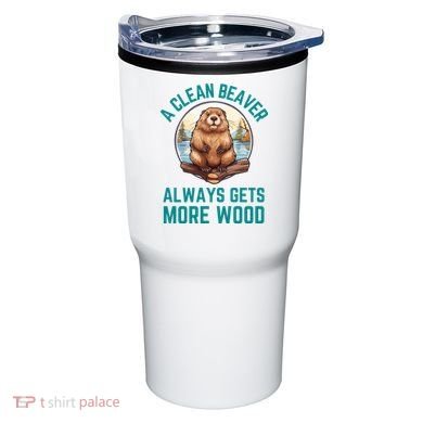 A Clean Beaver Always Gets More Wood Tumbler