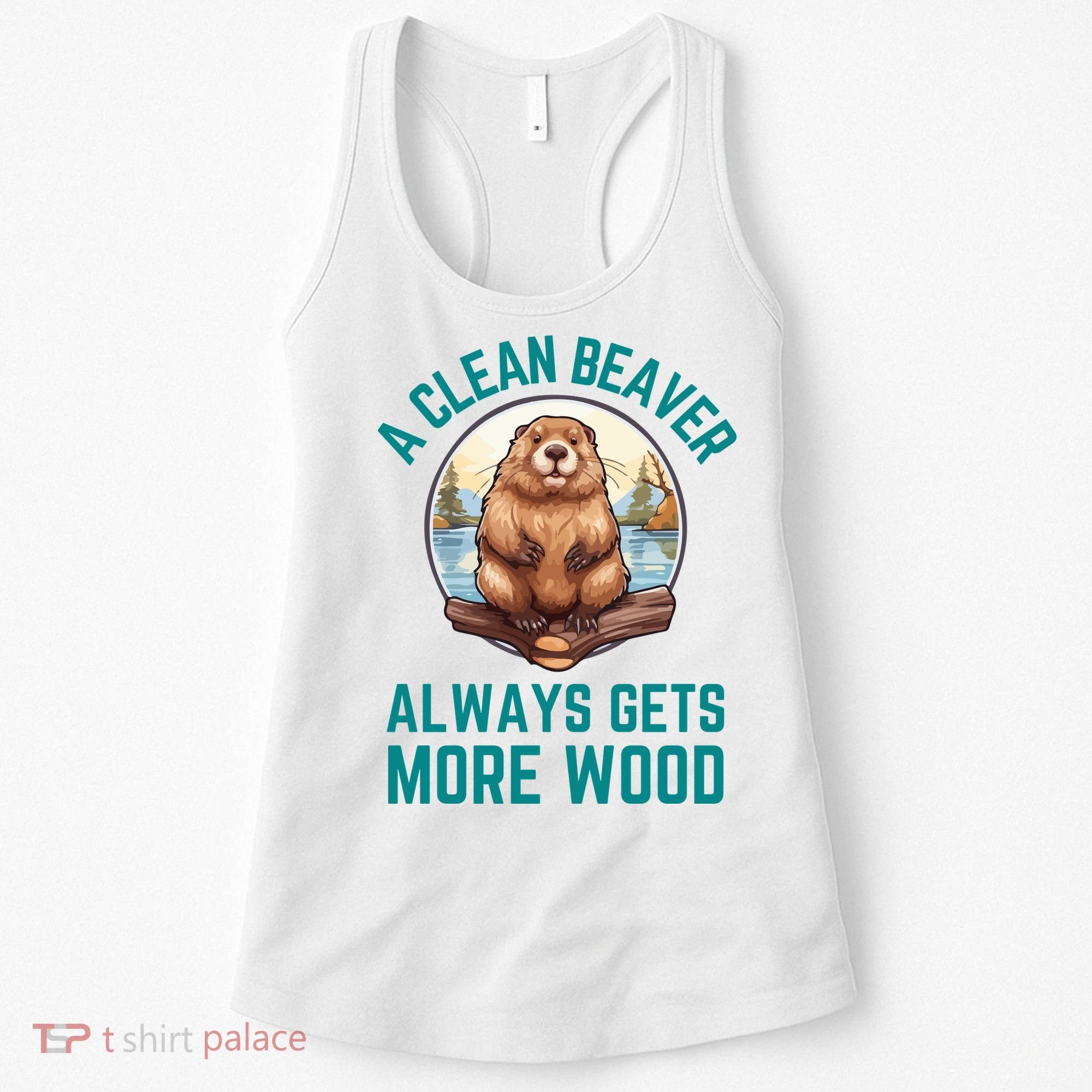 A Clean Beaver Always Gets More Wood Women's Tank Top