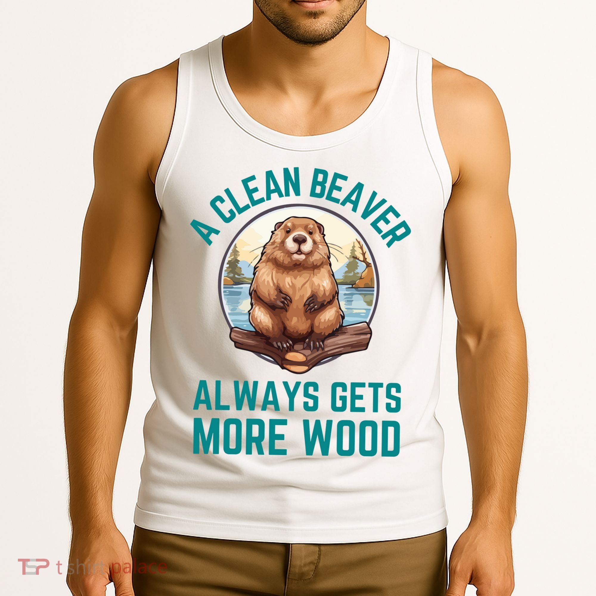 A Clean Beaver Always Gets More Wood Tank Top