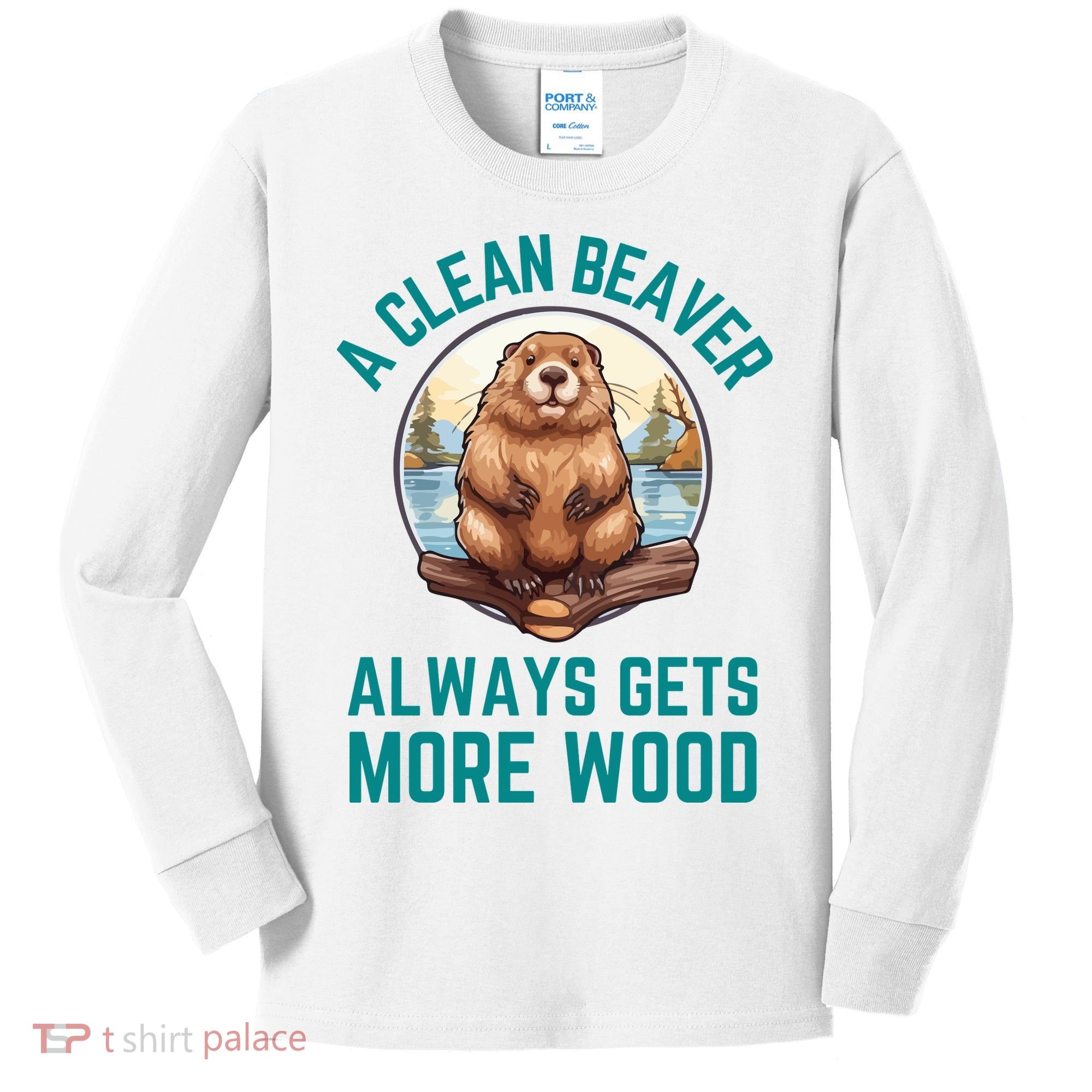 A Clean Beaver Always Gets More Wood Kids Long Sleeve Shirt
