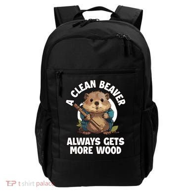 A Clean Beaver Always Gets More Wood Backpack