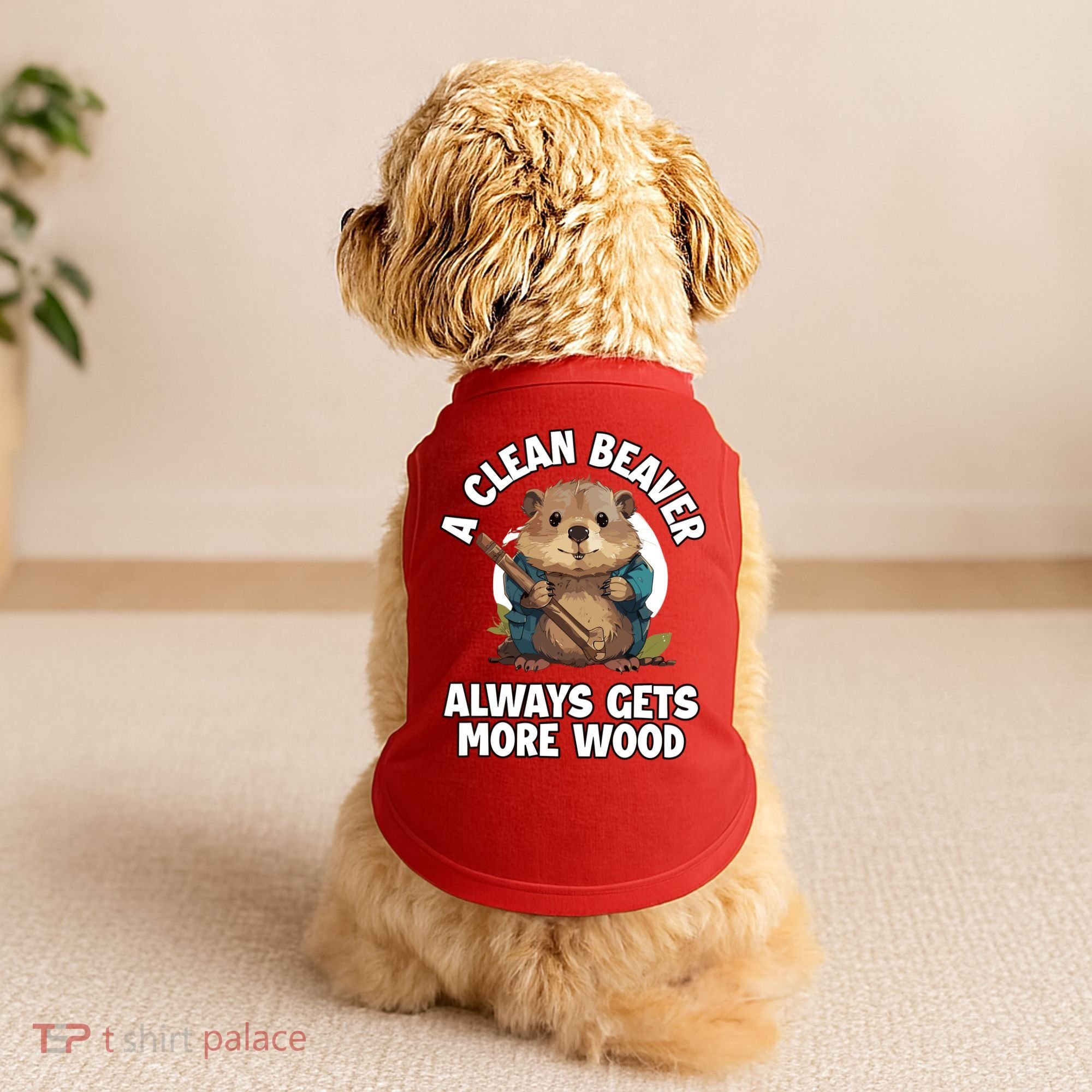 A Clean Beaver Always Gets More Wood Doggie Tank