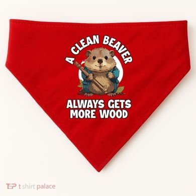 A Clean Beaver Always Gets More Wood USA-Made Doggie Bandana