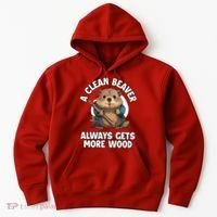 A Clean Beaver Always Gets More Wood Hoodie thumb 0