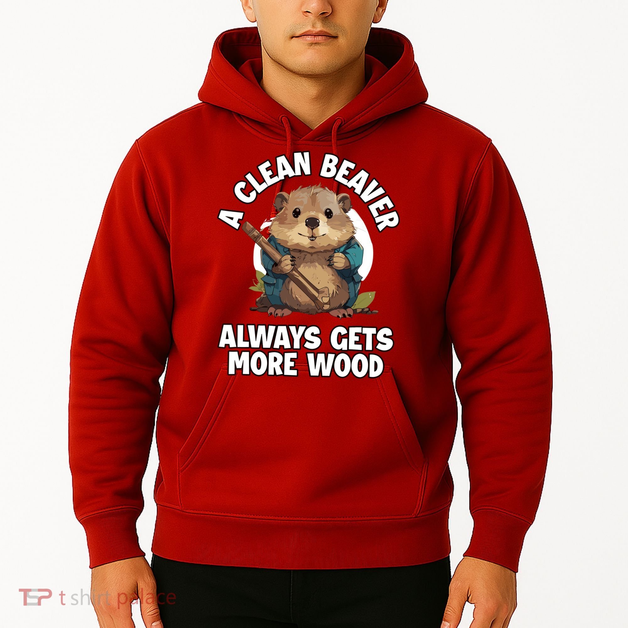 A Clean Beaver Always Gets More Wood Hoodie