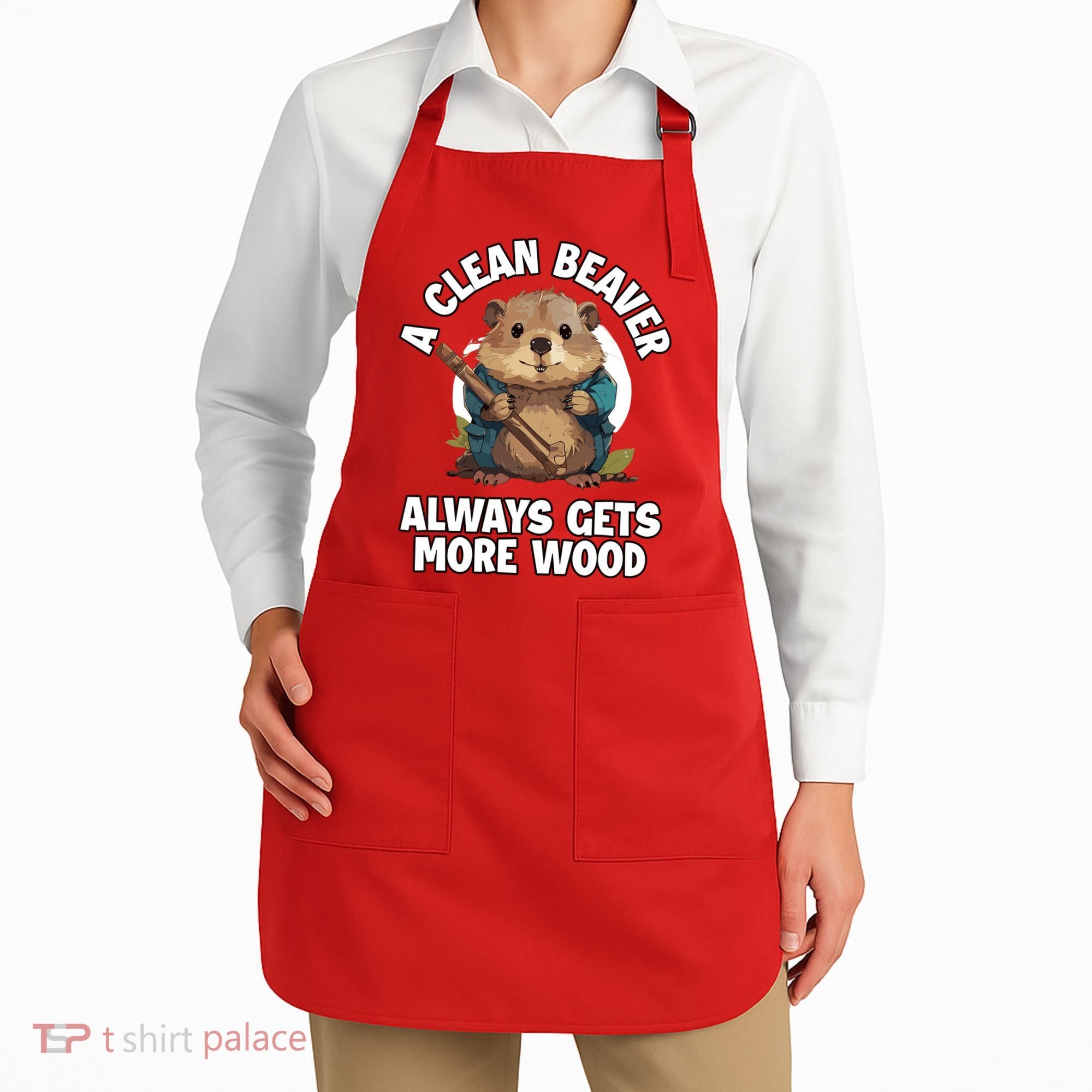 A Clean Beaver Always Gets More Wood Apron