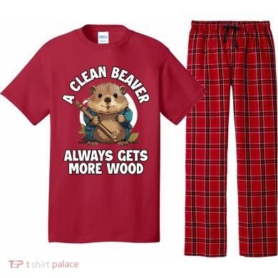A Clean Beaver Always Gets More Wood Pajama Set