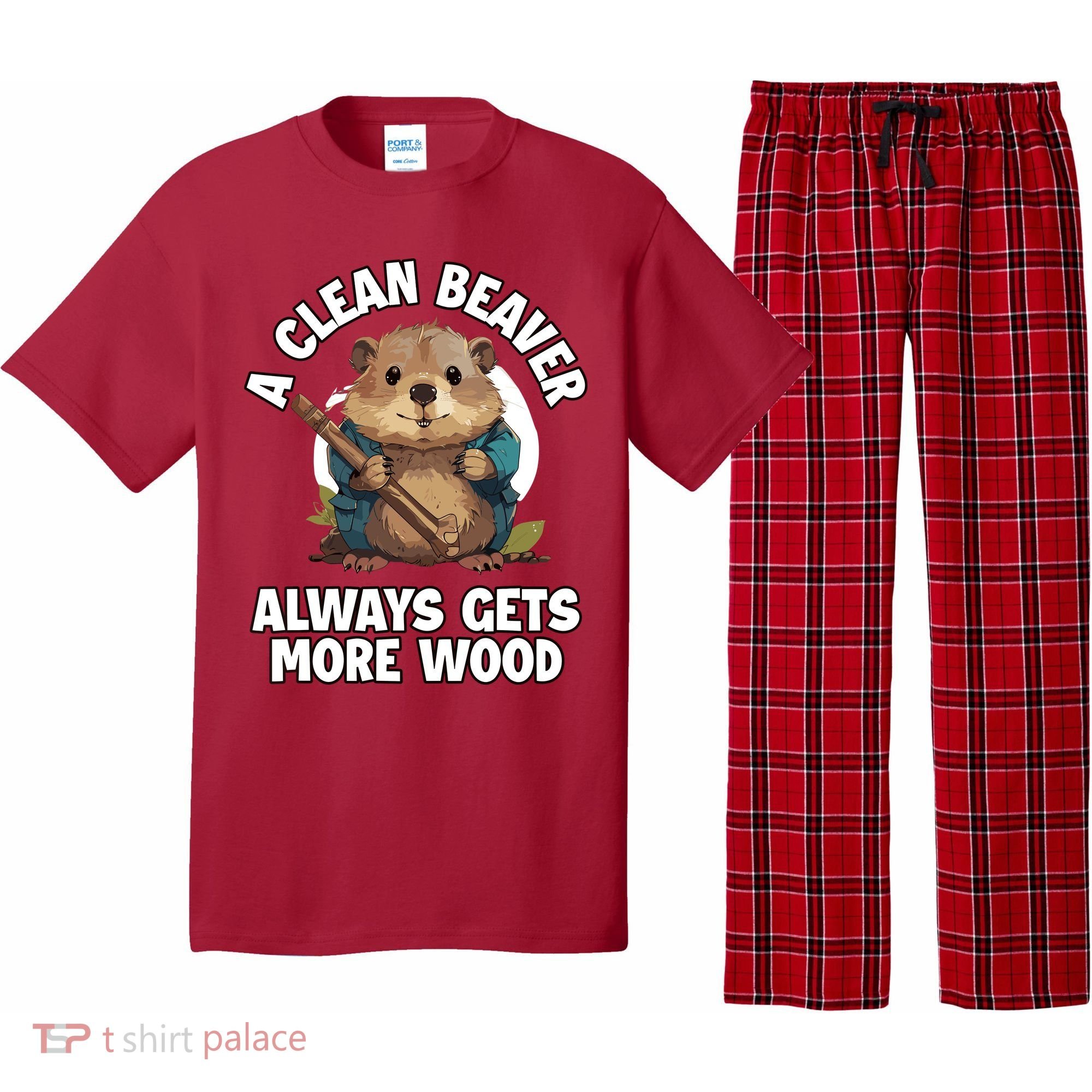 A Clean Beaver Always Gets More Wood Pajama Set